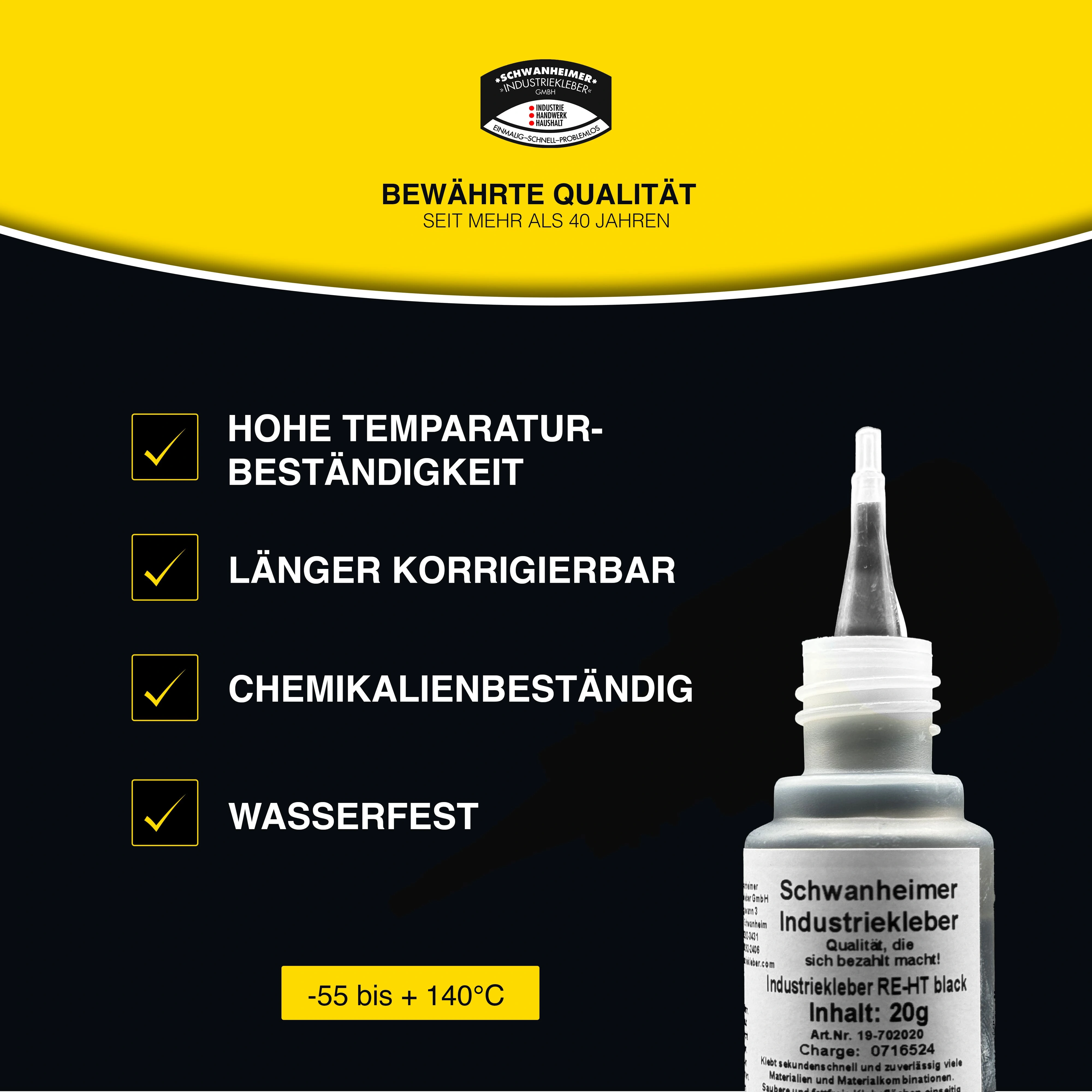 Schwanheimer Industriekleber RE-HT Black 20g (Hochviskos/ Restelastisch/ Schwarz) - hitzebeständig bis 140°C, flexibel & wasserfest - extra starker lösungsmittelfreier Cyanacrylat Sekundenkleber für Kunststoff, Glas, Metall, Leder, Schuhe uvm. Schwanheimer Industriekleber RE-HT Black 20g (Hochviskos/ Restelastisch/ Schwarz) - hitzebeständig bis 140°C, flexibel & wasserfest - extra starker lösungsmittelfreier Cyanacrylat Sekundenkleber für Kunststoff, Glas, Metall, Leder, Schuhe uvm.